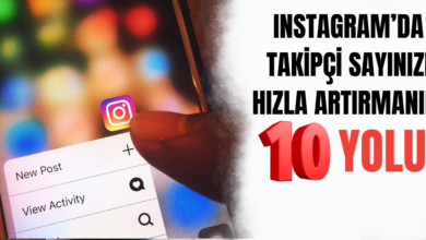 Instagram’da Takipçi Sayınızı Hızla Artırmanın 10 Yolu