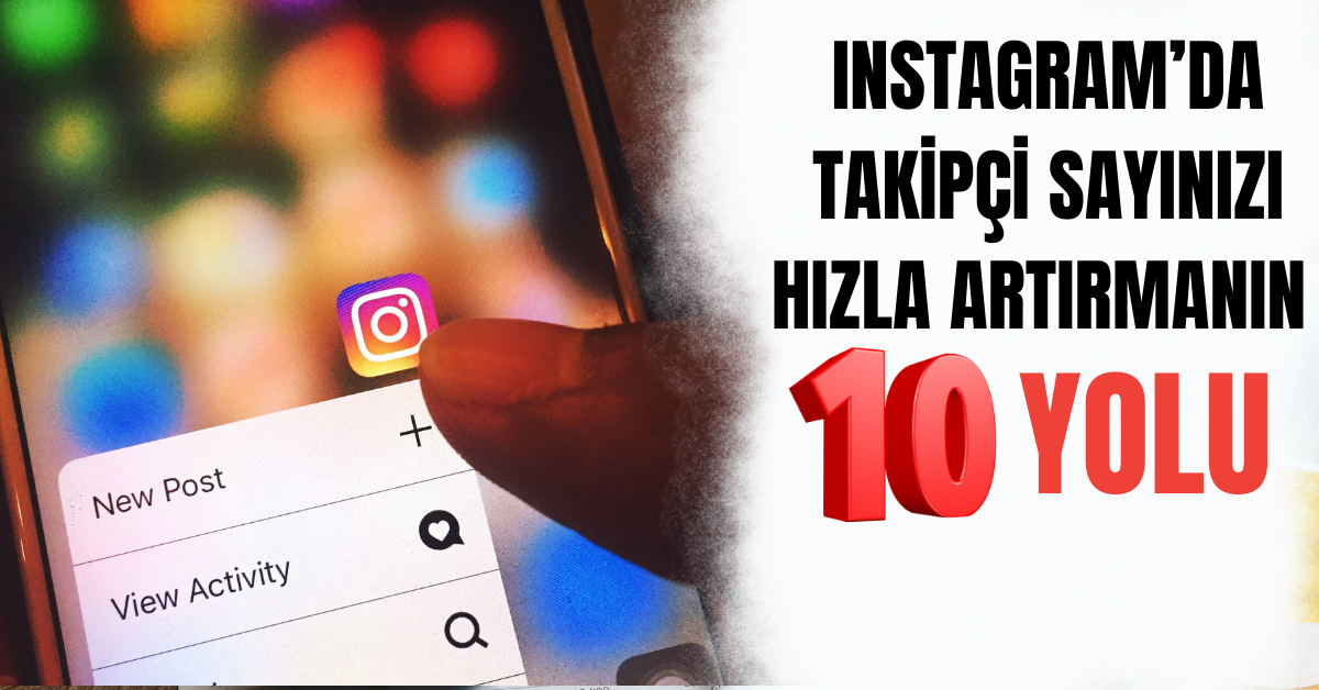 Instagramda Takipci Sayinizi Hizla Artirmanin 10 Yolu