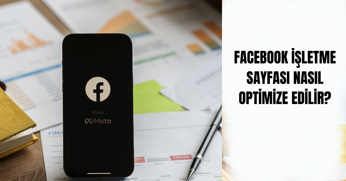 facebook isletme sayfasi nasil optimize edilir