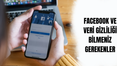 Facebook ve Veri Gizliliği Bilmeniz Gerekenler