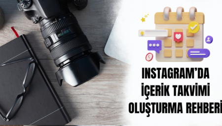 Instagram’da İçerik Takvimi Oluşturma Rehberi