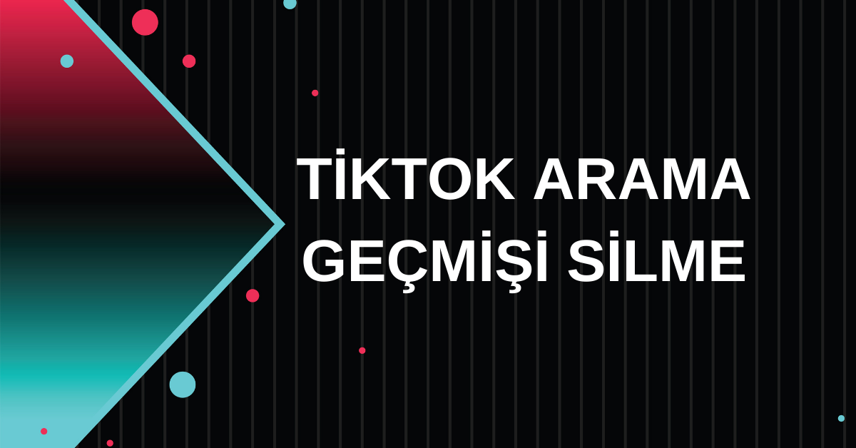 Tiktok arama geçmişi silme