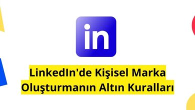 LinkedIn’de Kişisel Marka Oluşturmanın Altın Kuralları